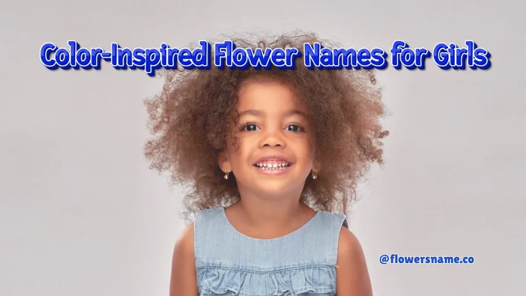 175+ Unique Ideas Flower Names for Girls With Images 4 Color-Inspired Flower Names for Girls