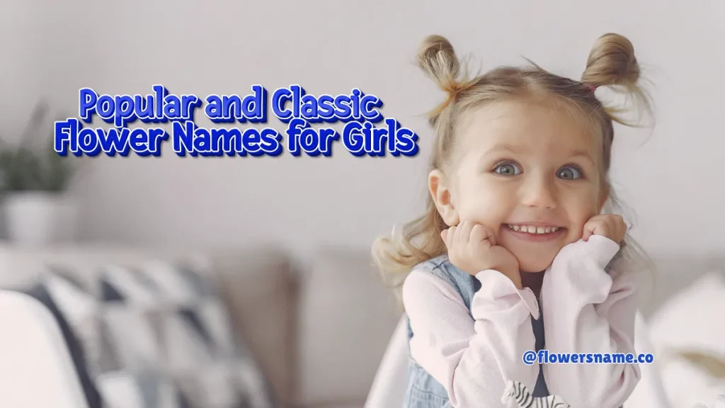 175+ Unique Ideas Flower Names for Girls With Images 3 Popular and Classic Flower Names for Girls