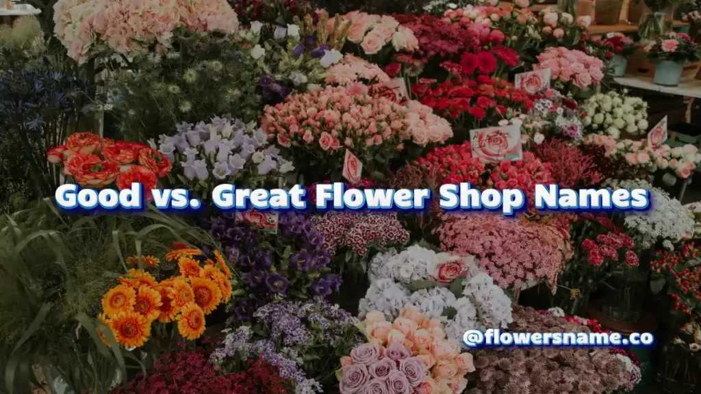 31+ Unusual Flower Shop Name Ideas For You Business 6 Good vs. Great Flower Shop Names